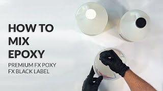 HOW TO | MIX EPOXY RESIN & HARDENER | 1:1 Premium FX Poxy/FX Black Label