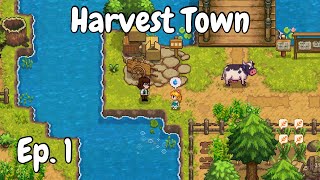 A NEW Farming Journey | Harvest Town Ep. 1 (No Commentary) Pixel Farming Sim RPG