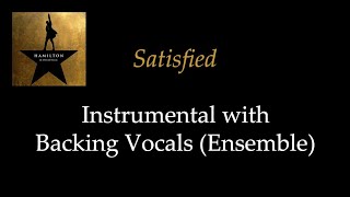 Video thumbnail of "Hamilton - Satisfied - Instrumental with Backing Vocals (Ensemble)"