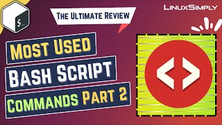 Famous Most Used Bash Script Commands Part 2 [The Ultimate Review] | LinuxSimply Profile