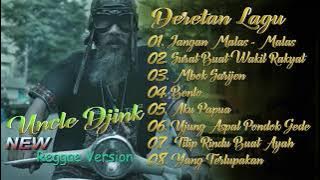 Lagu Reggae Cover Full Album Terbaik Uncle Djink - Jangan Malas Malas