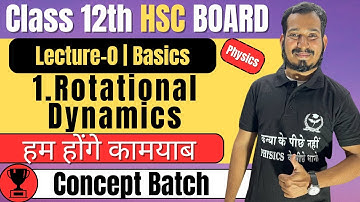 (L-0) 1. Rotational Dynamics Class 12th Physics | Basics of Physics #newindianera #conceptbatch