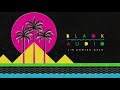 Blaqk Audio - I'm Coming Over (Official Audio)