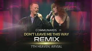 Download Lagu Communards - Don't Leave Me This Way (REMIX) - [7th Heaven, ARVIAL] MP3