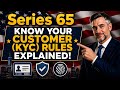Know Your Customer (KYC) Rules Explained for the Series 65 Exam!