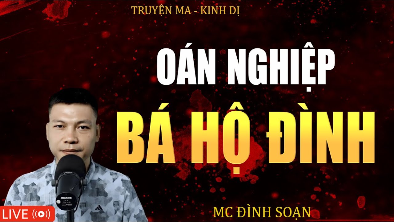OÁN NGHIỆP BÁ HỘ ĐÌNH - Truyện Ma Kinh Dị  Tuyển Tập Truyện Ma Mc Đình Soạn Kể Hay Nhất 2025