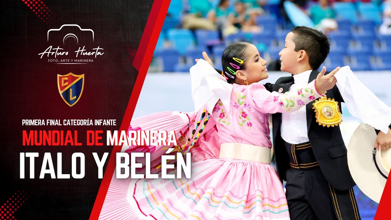 ITALO MORLA Y BELÉN PAITAN| PRIMERA FINAL INFANTE MUNDIAL MARINERA 2026