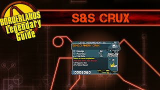 Borderlands: *S&S Crux* Legendary Weapon Guide