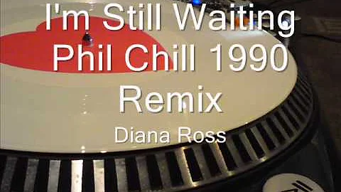 I'm Still Waiting (Phil Chill 1990 Remix) Diana Ross