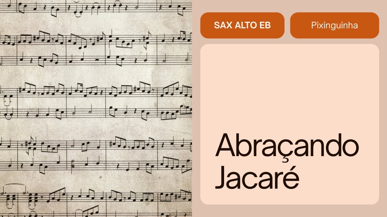 Abraçando o Jacaré – Pixinguinha | Partitura para Sax Alto (Vídeo Partitura)