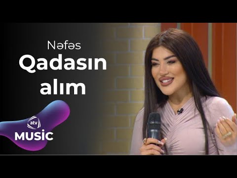 Nəfəs - Qadasın alım