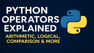 Python Operators Explained | Arithmetic, Logical, Comparison & More | Huzaifa Zahoor