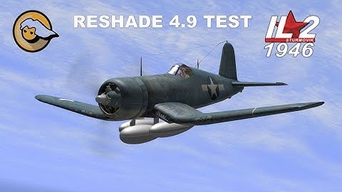 IL-2 1946 ReShade 4.9 Test in 4K UHD