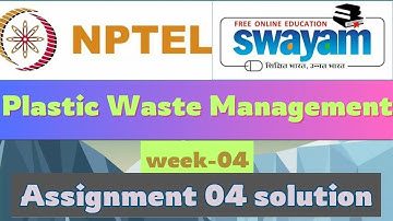 plastic waste management week 4 NPTEL assignment answer  | Jan 2025 | #nptel #key #assignment #exam