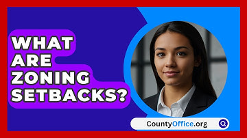 What Are Zoning Setbacks? - CountyOffice.org