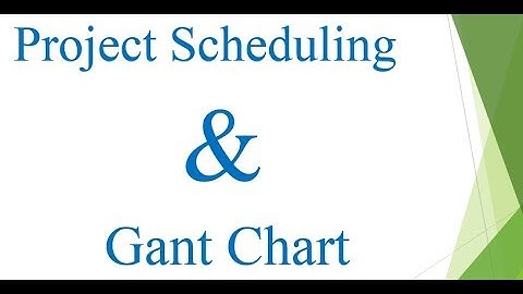 Project Scheduling and Gantt Chart