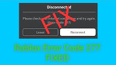 How To Fix Error Code 277 Roblox Youtube - new disconnected screen error code 274 roblox youtube