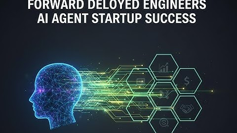 What is a "Forward Deployed Engineer"? (The Secret Model for AI Startups)