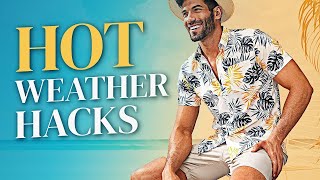 11 Hot Weather Style Hacks | How To Dress Sharp In Extreme Heat