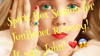 Spirit Box Session for JonBenet Ramsey! It was John!ππ±