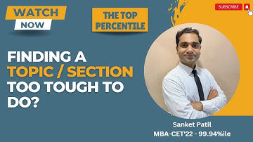 Thinking of skipping a topic? | Sanket Patil | CET 2022 99.94%iler | JBIMS