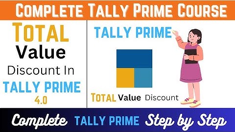 Tally Prime 4.0 Full Course | Total Value Discount in Tally Prime | Step-by-Step Tutorial