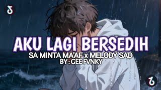 Dj  Aku Lagi Bersedih X Sa Minta Maaf Melody Sad By Gee Fvnky 