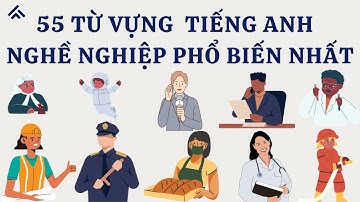 55 từ vựng tiếng Anh nghề nghiệp phổ biến nhất