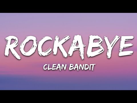 1 Hour Clean Bandit Rockabye Lyrics Feat Sean Paul x Anne Marie