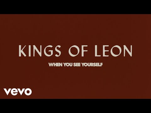 Kings Of Leon - When You See Yourself: A Discussion Part 1