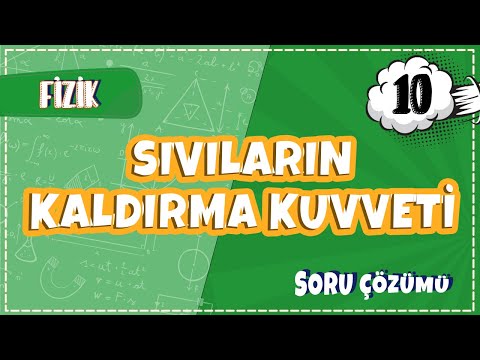 10. Sınıf Fizik -Sıvıların Kaldırma Kuvveti Soru Çözümleri | 2022