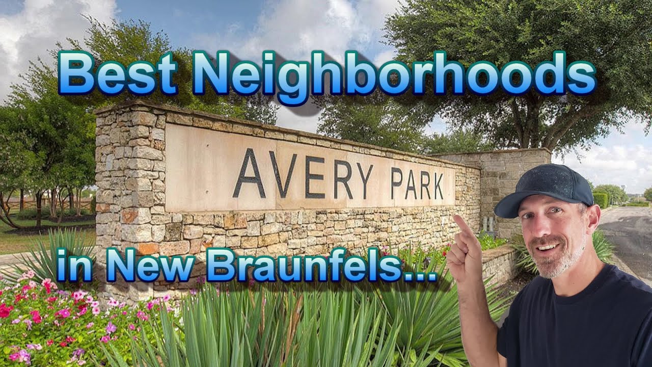 BEST NEIGHBORHOODS IN NEW BRAUNFELS AVERY PARK Moving to New
