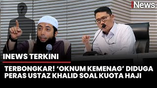 Korupsi Kuota Haji, KPK Usut 'Oknum Kemenag'  yang Peras Ustaz Khalid| iNews Terkini (19/9)