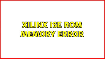 Xilinx ISE ROM memory error