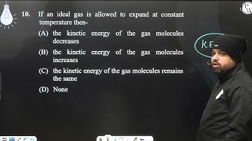 If an ideal gas is allowed to expand at constant temperature then- ....