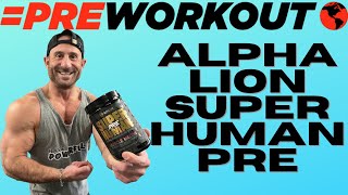 HONEST AND UNBIASED ? Alpha Lion SuperHuman Pre Review