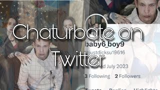 they re Chaturbate lives on Twitter-ask me for the username