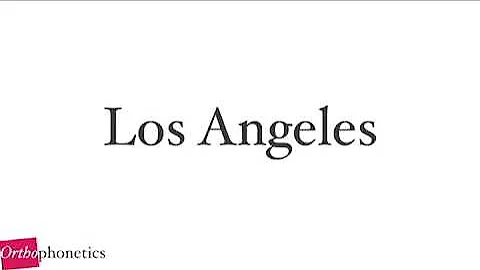 How to pronounce Los Angeles