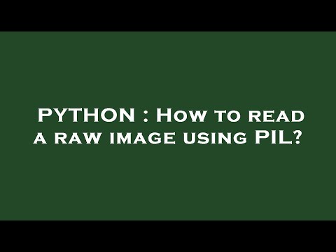 PYTHON : How to read a raw image using PIL?