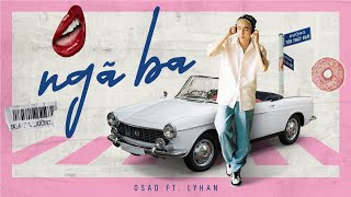 Ngã Ba - OSAD ft Lyhan | Lyrics Video