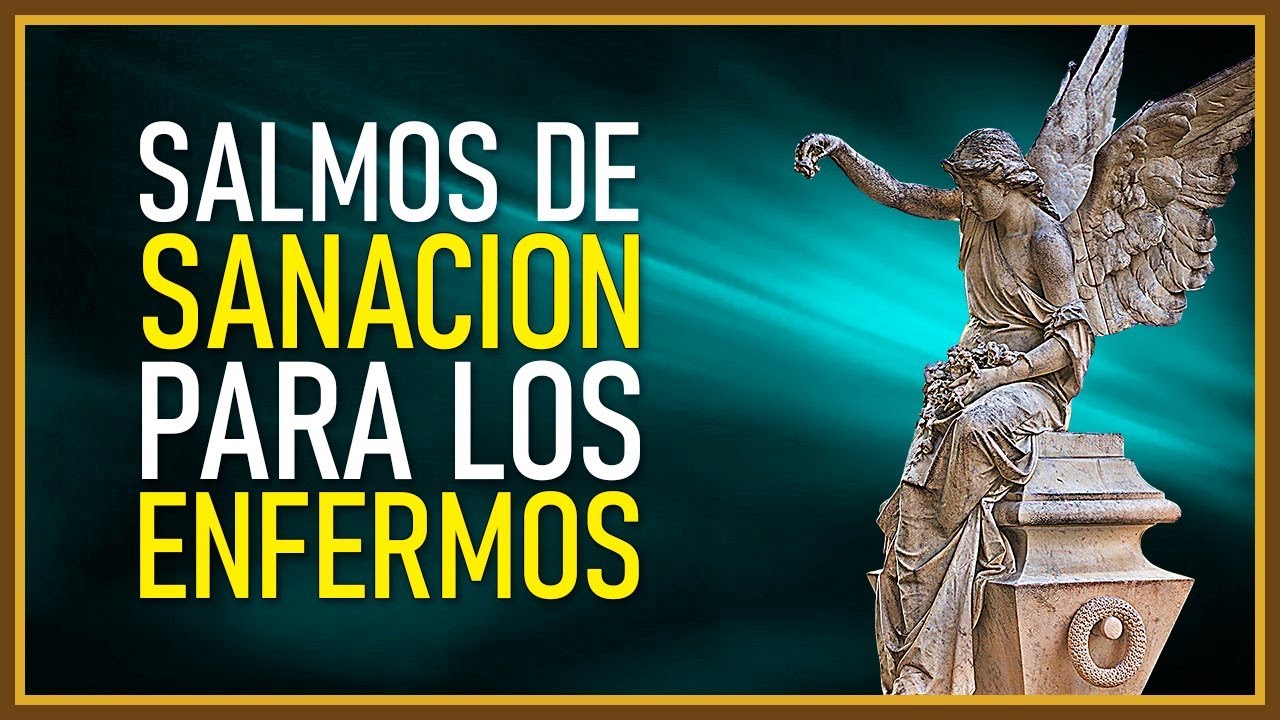 DOS SALMOS DE SANACIÓN PARA LOS ENFERMOS - YouTube