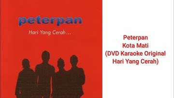 Peterpan - Kota Mati (DVD Karaoke Original Hari Yang Cerah)