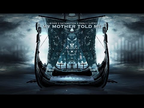 L.B.ONE, Datamotion ft  Perly i Lotry - My Mother Told Me (Vikings Anthem Lyrics Video)