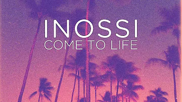 INOSSI - Come to Life (Official)