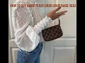 HOW TO BUY SOLD OUT LOUIS VUITTON BAGS (SLG)