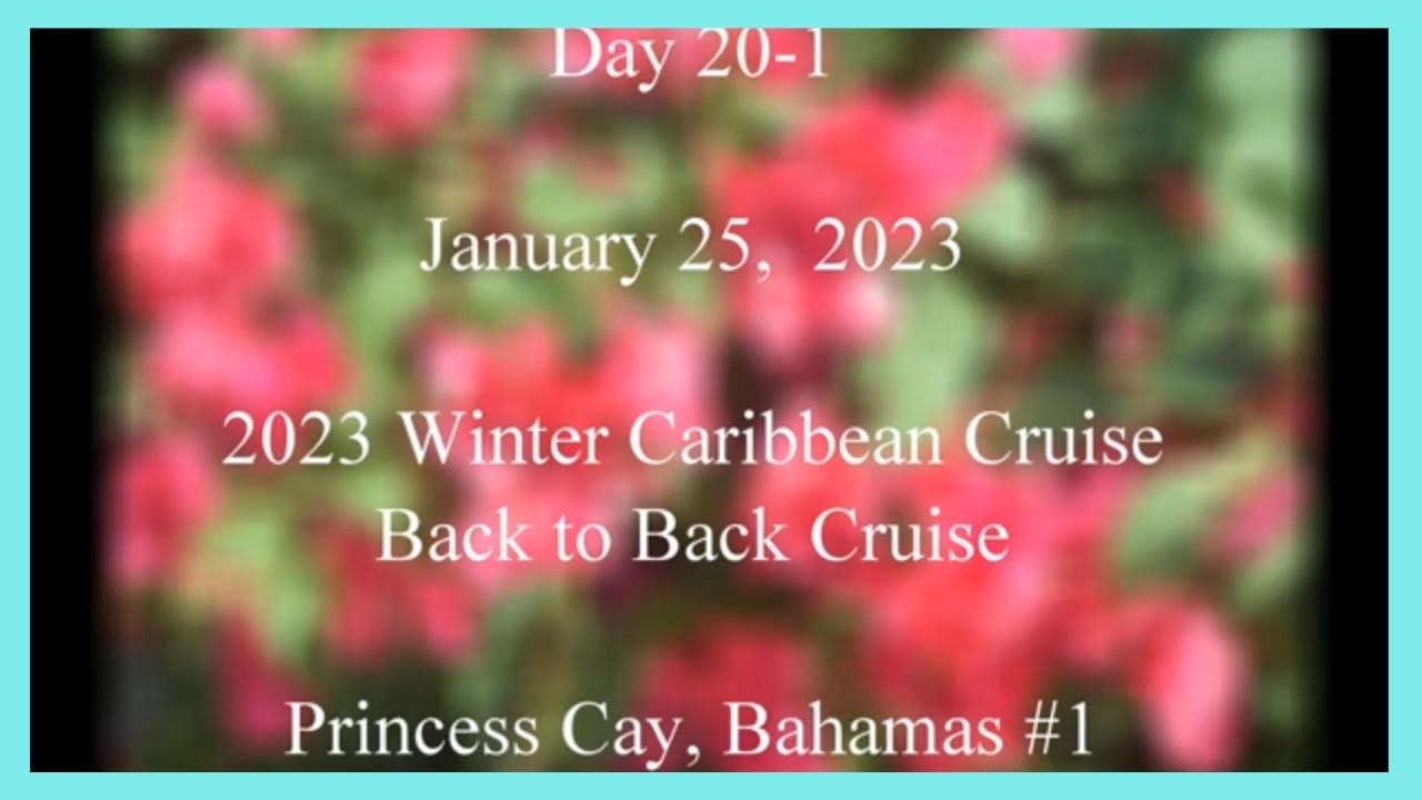 1-25-23Day 20-1                  Princess Cay, Bahama's #1