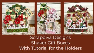 Scrapdiva Designs-Shaker Gift Boxes with Tutorials for the Holders