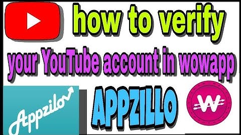How To Verify your YouTube Account in WowApp Appzilo (new method)|Urdu/Hindi|