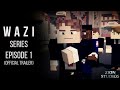 WaZi Official Series Trailer