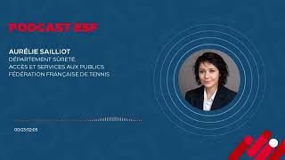 Podcast ESF Aurélie Sailliot - Fédération Française de Tennis